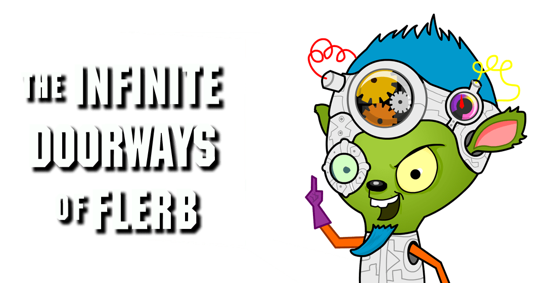 The Infinite Doorways of Flerb